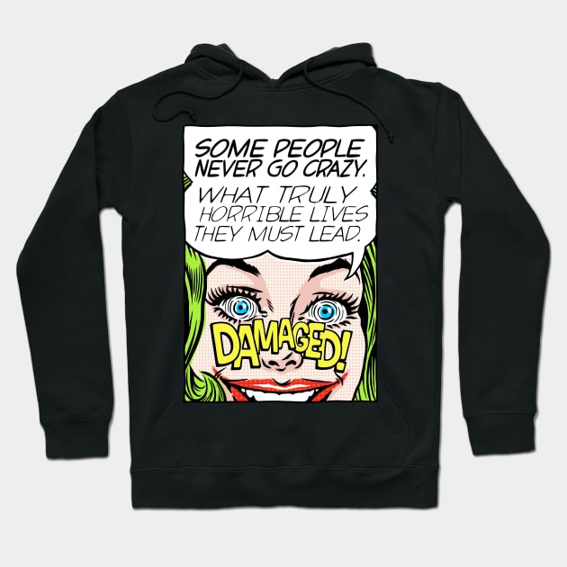 Never Go Crazy Hoodie by butcherbilly